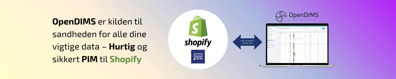 Shopify og OpenDIMS PIM er perfekt match